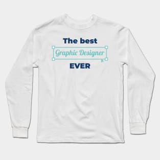 The best graphic designer Long Sleeve T-Shirt